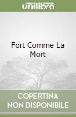 Fort Comme La Mort