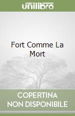 Fort Comme La Mort libro