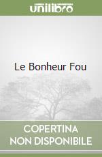 Le Bonheur Fou libro