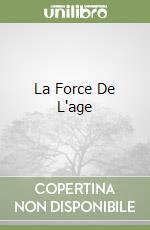 La Force De L'age