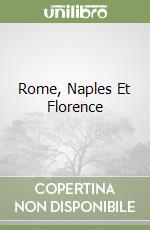 Rome, Naples Et Florence
