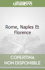 Rome, Naples Et Florence libro