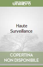 Haute Surveillance