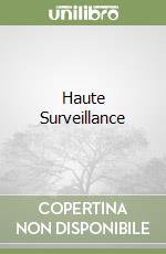 Haute Surveillance libro