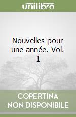 Nouvelles pour une année. Vol. 1 libro