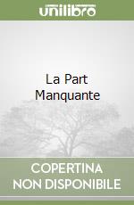 La Part Manquante