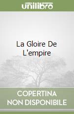 La Gloire De L'empire