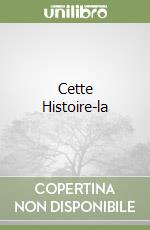 Cette Histoire-la libro