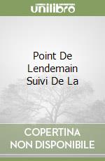 Point De Lendemain Suivi De La libro