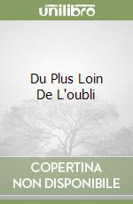 Du Plus Loin De L'oubli libro