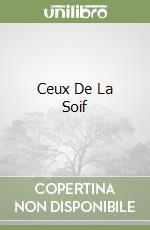 Ceux De La Soif libro