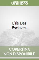 L'ile Des Esclaves