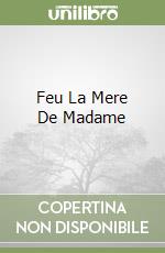 Feu La Mere De Madame libro