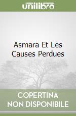 Asmara Et Les Causes Perdues