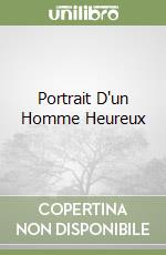 Portrait D'un Homme Heureux libro