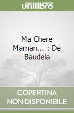 Ma Chere Maman... : De Baudela libro