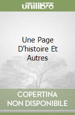 Une Page D'histoire Et Autres