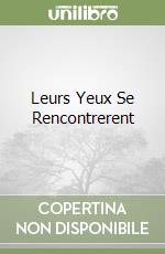 Leurs Yeux Se Rencontrerent libro