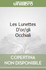 Les Lunettes D'or/gli Occhiali libro