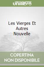 Les Vierges Et Autres Nouvelle