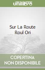 Sur La Route Roul Ori