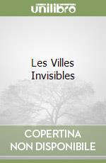 Les Villes Invisibles libro