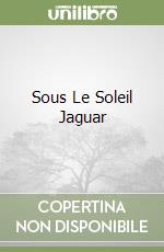 Sous Le Soleil Jaguar libro