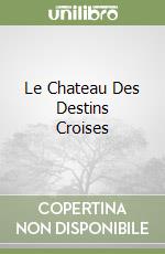 Le Chateau Des Destins Croises libro