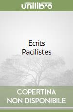 Ecrits Pacifistes
