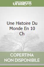 Une Histoire Du Monde En 10 Ch libro