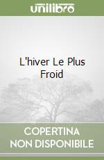 L'hiver Le Plus Froid libro