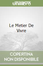 Le Metier De Vivre libro