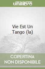 Vie Est Un Tango (la) libro