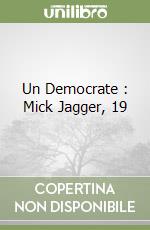 Un Democrate : Mick Jagger, 19 libro