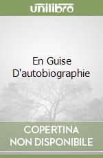 En Guise D'autobiographie libro