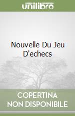 Nouvelle Du Jeu D'echecs libro