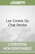 Les Contes Du Chat Perche libro