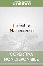 L'identite Malheureuse