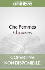 Cinq Femmes Chinoises libro