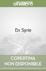 En Syrie libro