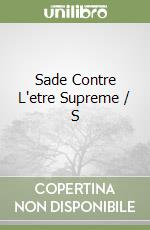 Sade Contre L'etre Supreme / S libro