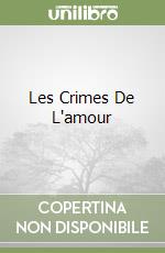 Les Crimes De L'amour libro