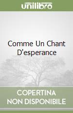 Comme Un Chant D'esperance