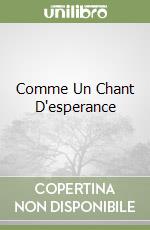 Comme Un Chant D'esperance libro