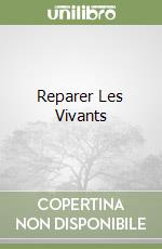 Reparer Les Vivants libro