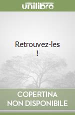 Retrouvez-les !