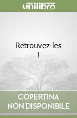 Retrouvez-les ! libro