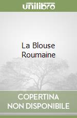 La Blouse Roumaine libro