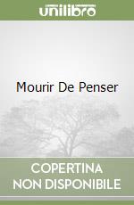 Mourir De Penser libro