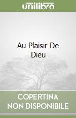 Au Plaisir De Dieu libro